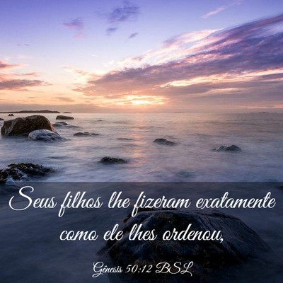 Picture 03 - Gênesis 50:12 BSL - Seus filhos lhe fizeram exatamente como ele lhes - Bible Verse Picture
