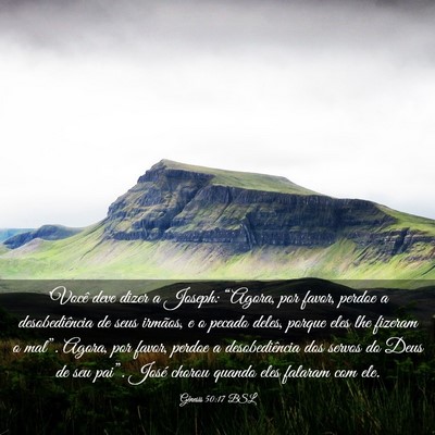 Picture 03 - Gênesis 50:17 BSL - 'Você deve dizer a Joseph: “Agora, por favor, - Bible Verse Picture