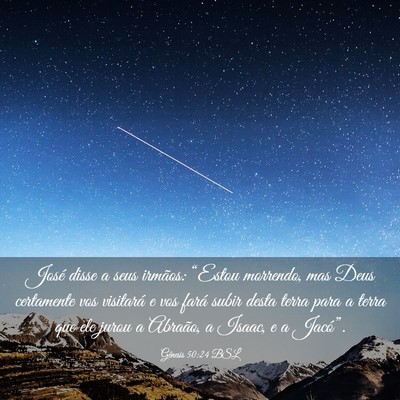 Picture 03 - Gênesis 50:24 BSL - José disse a seus irmãos: “Estou morrendo, - Bible Verse Picture
