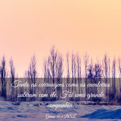 Picture 03 - Gênesis 50:9 BSL - Tanto as carruagens como os cavaleiros subiram - Bible Verse Picture