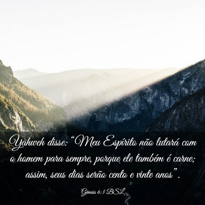 Picture 03 - Gênesis 6:3 BSL - Yahweh disse: “Meu Espírito não lutará com o - Bible Verse Picture
