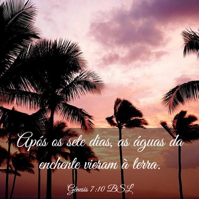 Picture 03 - Gênesis 7:10 BSL - Após os sete dias, as águas da enchente vieram - Bible Verse Picture