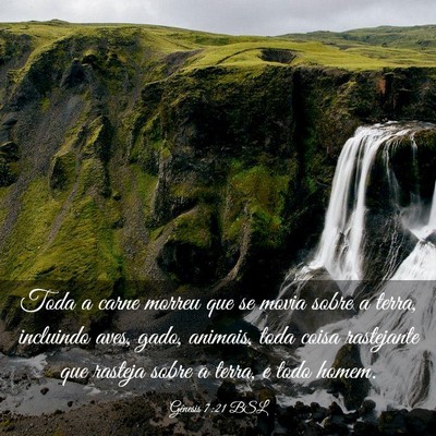 Picture 03 - Gênesis 7:21 BSL - Toda a carne morreu que se movia sobre a terra, - Bible Verse Picture