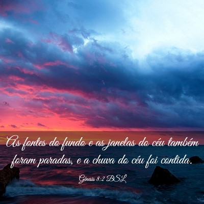 Picture 03 - Gênesis 8:2 BSL - As fontes do fundo e as janelas do céu também - Bible Verse Picture
