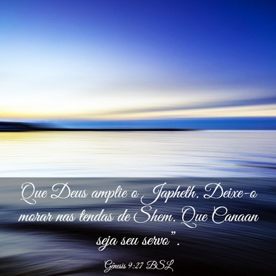 Picture 03 - Gênesis 9:27 BSL - Que Deus amplie o Japheth. Deixe-o morar nas - Bible Verse Picture