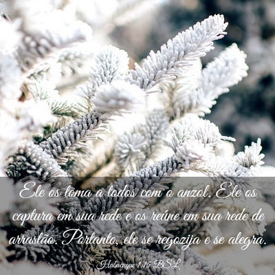 Picture 03 - Habacuque 1:15 BSL - Ele os toma a todos com o anzol. Ele os captura - Bible Verse Picture