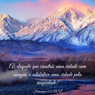 Picture 03 - Habacuque 2:12 BSL - Ai daquele que constrói uma cidade com sangue, e - Bible Verse Picture