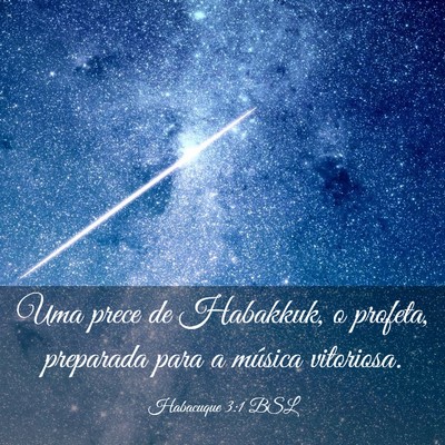 Picture 03 - Habacuque 3:1 BSL - Uma prece de Habakkuk, o profeta, preparada para - Bible Verse Picture
