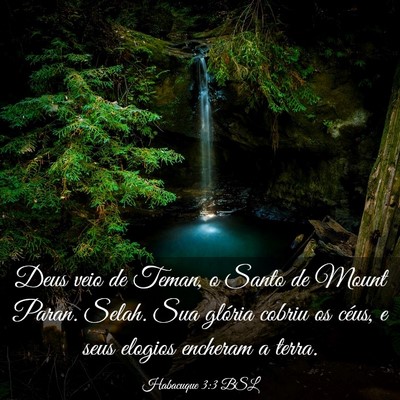 Picture 03 - Habacuque 3:3 BSL - Deus veio de Teman, o Santo de Mount Paran. - Bible Verse Picture