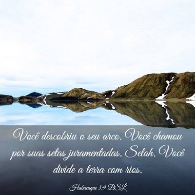 Picture 03 - Habacuque 3:9 BSL - Você descobriu o seu arco. Você chamou por suas - Bible Verse Picture