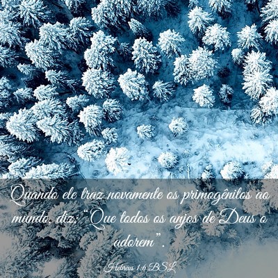 Picture 03 - Hebreus 1:6 BSL - Quando ele traz novamente os primogênitos ao - Bible Verse Picture