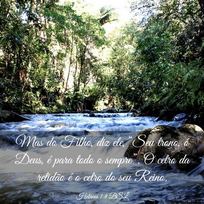 Picture 03 - Hebreus 1:8 BSL - Mas do Filho, diz ele, “Seu trono, ó Deus, é - Bible Verse Picture