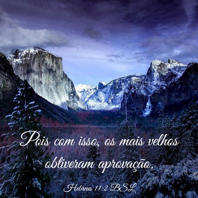 Picture 03 - Hebreus 11:2 BSL - Pois com isso, os mais velhos obtiveram - Bible Verse Picture
