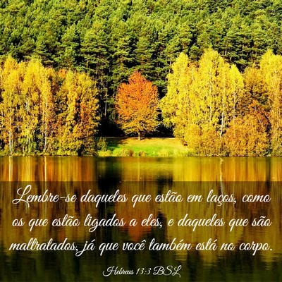Picture 03 - Hebreus 13:3 BSL - Lembre-se daqueles que estão em laços, como os - Bible Verse Picture