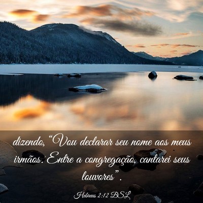 Picture 03 - Hebreus 2:12 BSL - dizendo, “Vou declarar seu nome aos meus - Bible Verse Picture
