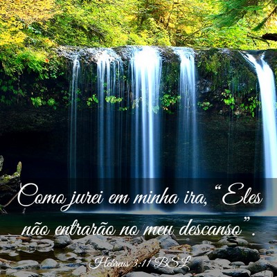 Picture 03 - Hebreus 3:11 BSL - Como jurei em minha ira, “Eles não entrarão - Bible Verse Picture