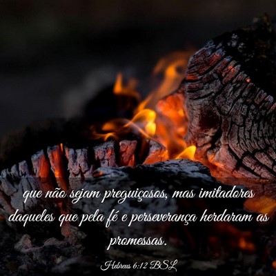 Picture 03 - Hebreus 6:12 BSL - que não sejam preguiçosos, mas imitadores - Bible Verse Picture