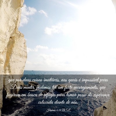 Picture 03 - Hebreus 6:18 BSL - que por duas coisas imutáveis, nas quais é - Bible Verse Picture