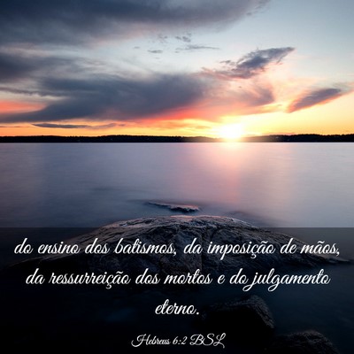 Picture 03 - Hebreus 6:2 BSL - do ensino dos batismos, da imposição de mãos, - Bible Verse Picture