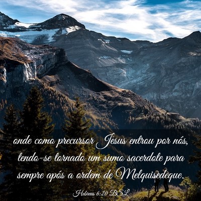 Picture 03 - Hebreus 6:20 BSL - onde como precursor Jesus entrou por nós, - Bible Verse Picture