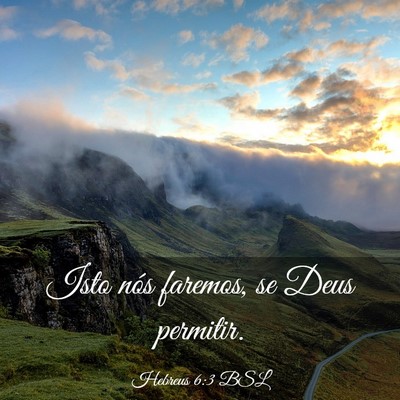 Picture 03 - Hebreus 6:3 BSL - Isto nós faremos, se Deus - Bible Verse Picture