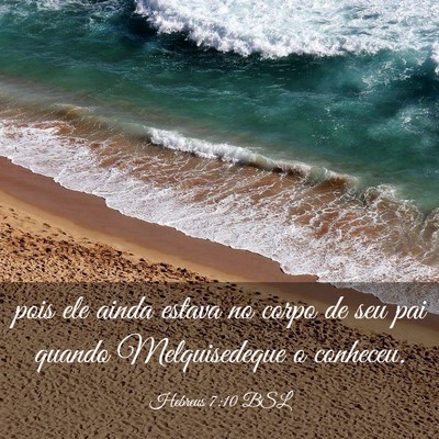 Picture 03 - Hebreus 7:10 BSL - pois ele ainda estava no corpo de seu pai quando - Bible Verse Picture