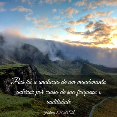 Picture 03 - Hebreus 7:18 BSL - Pois há a anulação de um mandamento anterior - Bible Verse Picture