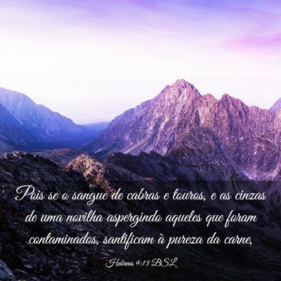 Picture 03 - Hebreus 9:13 BSL - Pois se o sangue de cabras e touros, e as cinzas - Bible Verse Picture
