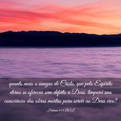 Picture 03 - Hebreus 9:14 BSL - quanto mais o sangue de Cristo, que pelo - Bible Verse Picture