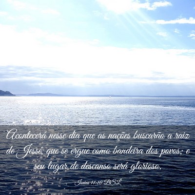 Picture 03 - Isaías 11:10 BSL - Acontecerá nesse dia que as nações buscarão a - Bible Verse Picture
