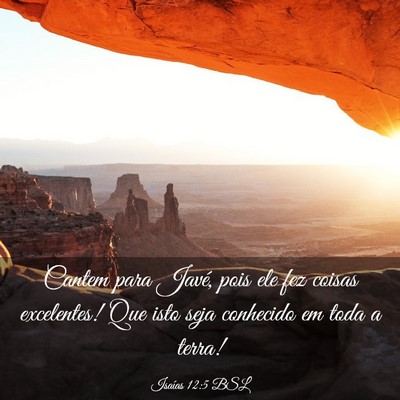 Picture 03 - Isaías 12:5 BSL - Cantem para Javé, pois ele fez coisas - Bible Verse Picture