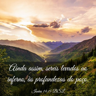 Picture 03 - Isaías 14:15 BSL - Ainda assim, sereis levados ao inferno, às - Bible Verse Picture