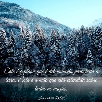 Picture 03 - Isaías 14:26 BSL - Este é o plano que é determinado para toda a - Bible Verse Picture