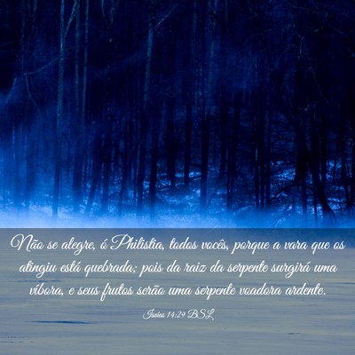 Picture 03 - Isaías 14:29 BSL - Não se alegre, ó Philistia, todos vocês, - Bible Verse Picture