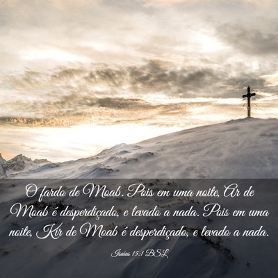 Picture 03 - Isaías 15:1 BSL - O fardo de Moab. Pois em uma noite, Ar de Moab é - Bible Verse Picture