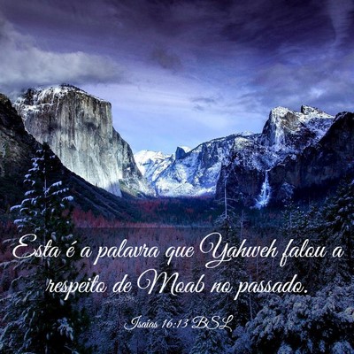 Picture 03 - Isaías 16:13 BSL - Esta é a palavra que Yahweh falou a respeito de - Bible Verse Picture