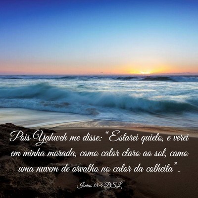 Picture 03 - Isaías 18:4 BSL - Pois Yahweh me disse: “Estarei quieto, e verei - Bible Verse Picture