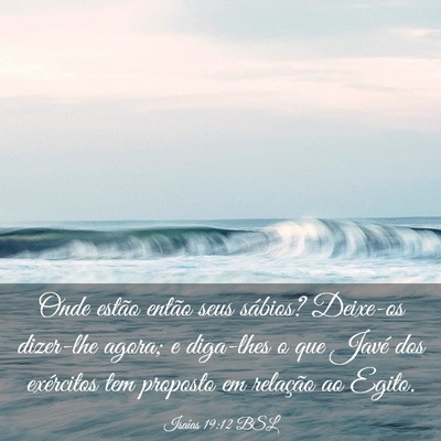 Picture 03 - Isaías 19:12 BSL - Onde estão então seus sábios? Deixe-os - Bible Verse Picture
