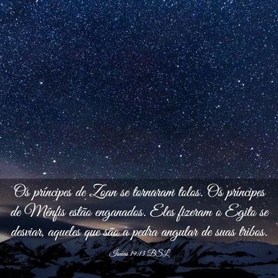 Picture 03 - Isaías 19:13 BSL - Os príncipes de Zoan se tornaram tolos. Os - Bible Verse Picture