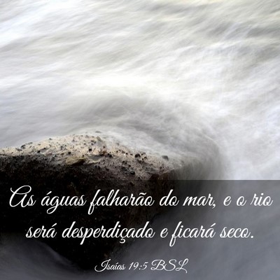 Picture 03 - Isaías 19:5 BSL - As águas falharão do mar, e o rio será - Bible Verse Picture