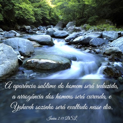 Picture 03 - Isaías 2:11 BSL - A aparência sublime do homem será reduzida, a - Bible Verse Picture