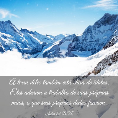 Picture 03 - Isaías 2:8 BSL - A terra deles também está cheia de ídolos. - Bible Verse Picture