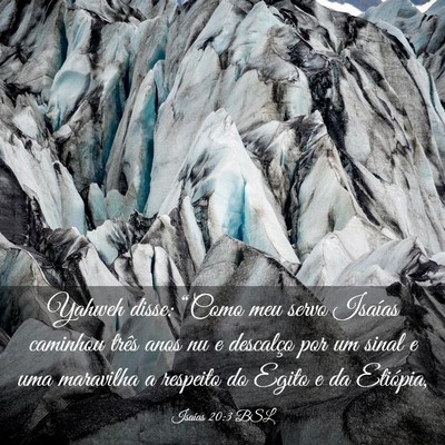 Picture 03 - Isaías 20:3 BSL - Yahweh disse: “Como meu servo Isaías caminhou - Bible Verse Picture