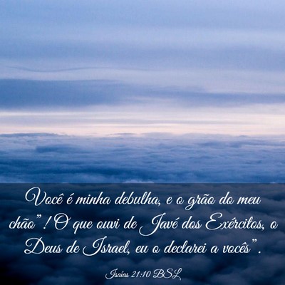 Picture 03 - Isaías 21:10 BSL - Você é minha debulha, e o grão do meu - Bible Verse Picture