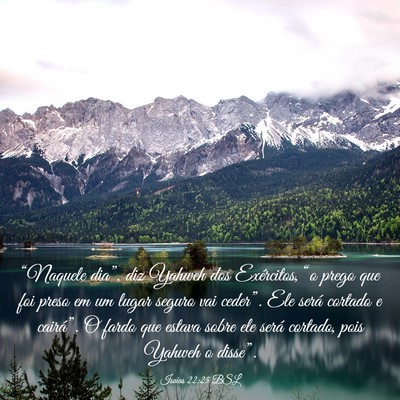 Picture 03 - Isaías 22:25 BSL - “Naquele dia”, diz Yahweh dos Exércitos, - Bible Verse Picture
