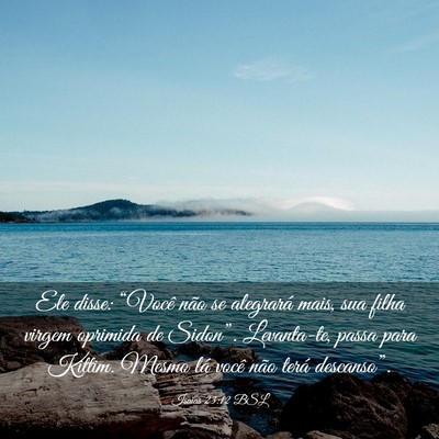 Picture 03 - Isaías 23:12 BSL - Ele disse: “Você não se alegrará mais, sua - Bible Verse Picture