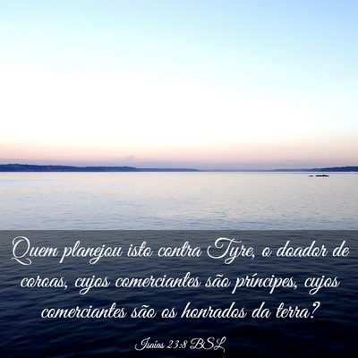 Picture 03 - Isaías 23:8 BSL - Quem planejou isto contra Tyre, o doador de - Bible Verse Picture