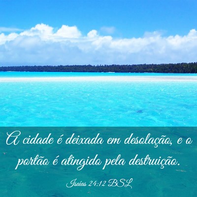 Picture 03 - Isaías 24:12 BSL - A cidade é deixada em desolação, e o portão - Bible Verse Picture