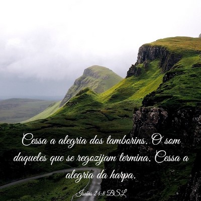 Picture 03 - Isaías 24:8 BSL - Cessa a alegria dos tamborins. O som daqueles que - Bible Verse Picture