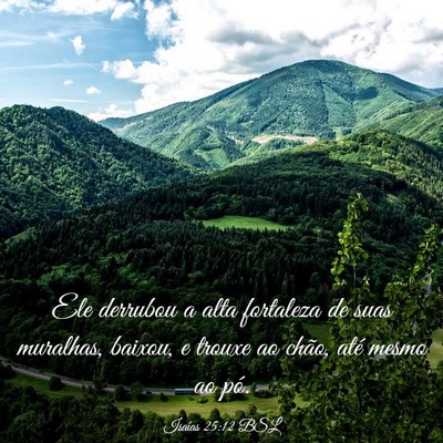 Picture 03 - Isaías 25:12 BSL - Ele derrubou a alta fortaleza de suas muralhas, - Bible Verse Picture